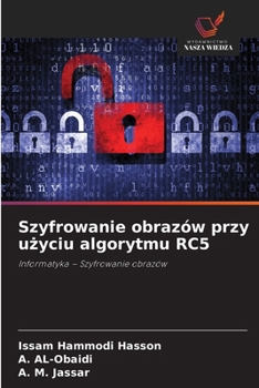Szyfrowanie obrazów przy uzyciu algorytmu RC5 (Polish Edition)