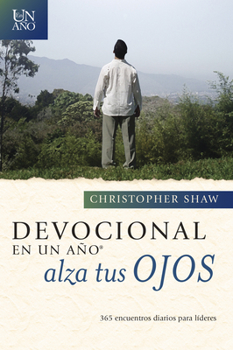 Paperback Devocional En Un Año -- Alza Tus Ojos: 365 Encuentros Diarios Para Líderes [Spanish] Book