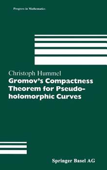 Hardcover Gromov's Compactness Theorem for Pseudo-Holomorphic Curves Book