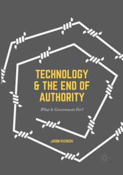 Paperback Technology and the End of Authority: What Is Government For? Book