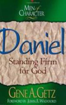 Paperback Men of Character: Daniel, Volume 10: Standing Firm for God Book