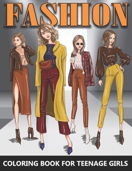 Paperback Fashion Coloring Book for Teenage Girls: Beautiful Female Models in Grayscale - Colouring Book For Teens and Adults - Great Gift idea for Fashion Desi Book