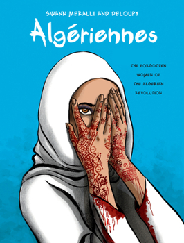 Algériennes: The Forgotten Women of the Algerian Revolution - Book  of the Graphic Medicine