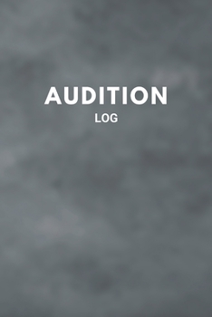 Paperback Auditions Log: Log Book for Actors, Singers and Performers - 120 Pages With Audition Sheets Book