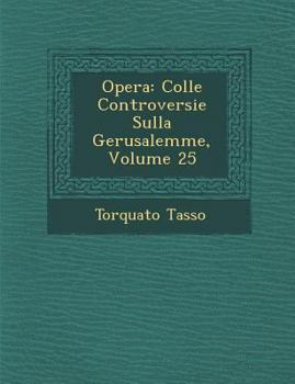 Paperback Opera: Colle Controversie Sulla Gerusalemme, Volume 25 [Italian] Book