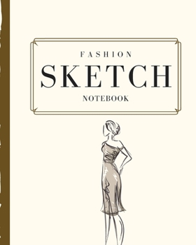 Fashion Sketch Notebook: Budding Fashion Designer Journal | Fashion Sketchbook Female Figure Template | Design Styles | Build Your Hot Ticket Portfolio | Fashion Enthusiasts | Buying and Merchandising