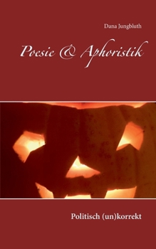 Paperback Poesie & Aphoristik: Politisch (un)korrekt [German] Book