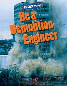 Library Binding Be a Demolition Engineer Book