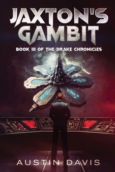 Paperback Jaxton's Gambit: Book III of the Drake Chronicles Book