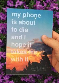Paperback My Phone Is About To Die And I Hope It Takes Me With It Book