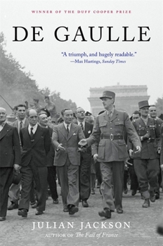 A Certain Idea of France: The Life of Charles de Gaulle - Book  of the Life & Times