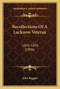 Paperback Recollections Of A Lucknow Veteran: 1845-1876 (1906) Book