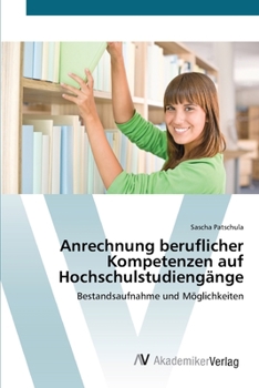 Paperback Anrechnung beruflicher Kompetenzen auf Hochschulstudiengänge [German] Book