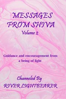 Paperback Messages from Shiva vol. 2: More guidance and encouragement from a being of light Book