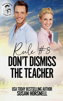 Rule #8: Don't Dismiss the Teacher
