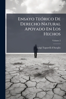 Paperback Ensayo Teórico De Derecho Natural Apoyado En Los Hechos; Volume 2 [Spanish] Book