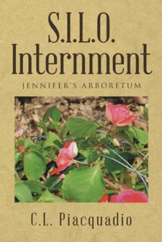 Hardcover S.I.L.O. Internment: Jennifer's Arboretum Book