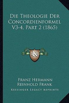 Paperback Die Theologie Der Concordienformel V3-4, Part 2 (1865) [German] Book