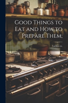 Paperback Good Things to eat and how to Prepare Them; Book