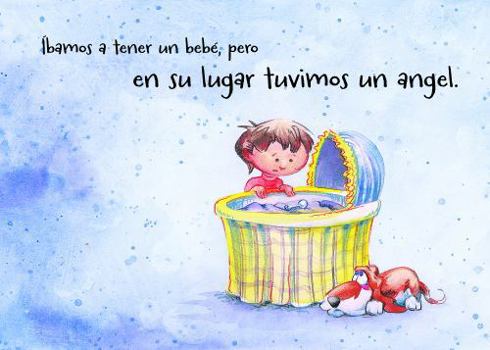 Íbamos a tener un bebé, pero en su lugar tuvimos un angel (Spanish Edition)
