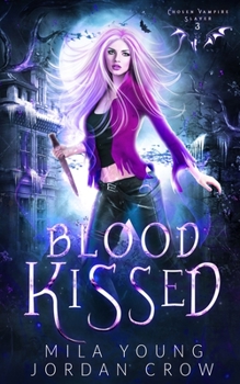 Blood Kissed - Book #3 of the Chosen Vampire Slayer