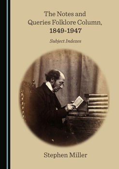 Hardcover The Notes and Queries Folklore Column, 1849-1947: Subject Indexes Book