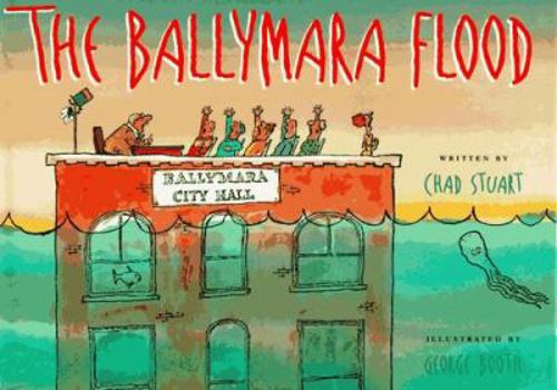 Hardcover The Ballymara Flood: Written by Chad Stuart; Illustrated by George Booth Book