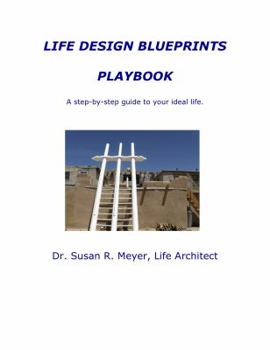Paperback Life Design Blueprint Playbook: A Step-by-Step Guide to Your Ideal Life Book