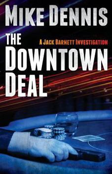 THE DOWNTOWN DEAL (The Jack Barnett / Las Vegas Series 3) - Book #3 of the Jack Barnett / Las Vegas