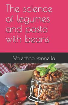 Paperback The Science of Legumes and Pasta with Beans Book