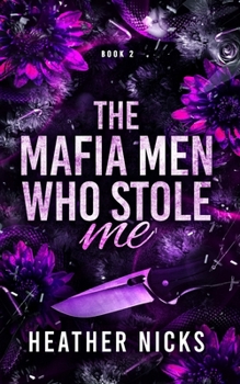 The Mafia Men Who Stole Me: A Why Choose, Arranged Marriage, Mafia Romance (The Stolen Series)