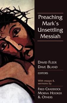Paperback Preaching Mark's Unsettling Messiah Book