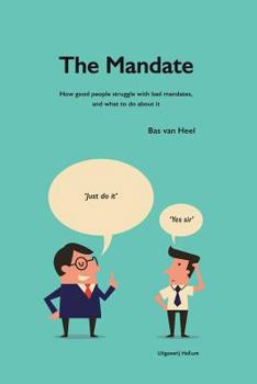 Paperback The Mandate: how good people struggle with bad mandates, and what to do about it Book