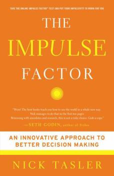 Paperback The Impulse Factor: An Innovative Approach to Better Decision Making Book