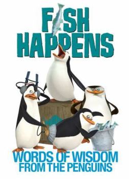 Hardcover Fish Happens: Words of Wisdom from the Penguins Book