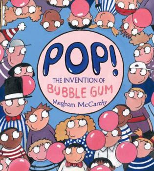 Hardcover Pop!: The Invention of Bubble Gum Book