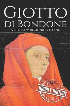 Paperback Giotto di Bondone: A Life from Beginning to End Book