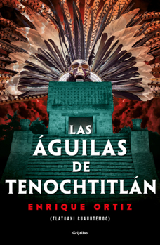 Paperback Las Águilas de Tenochtitlán / The Eagles of Tenochtitlan [Spanish] Book