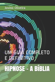 Paperback Hipnose - A Biblia: Um Guia Completo E Definitivo [Portuguese] Book