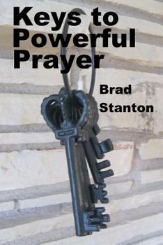 Paperback Keys To Powerful Prayer: Biblical steps to effective prayer Book