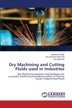 Paperback Dry Machining and Cutting Fluids used in Industries Book