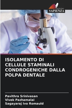 Paperback Isolamento Di Cellule Staminali Condrogeniche Dalla Polpa Dentale [Italian] Book
