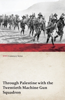 Paperback Through Palestine with the Twentieth Machine Gun Squadron (WWI Centenary Series) Book