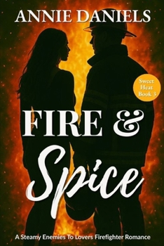 Paperback Fire & Spice: A Steamy Enemies To Lovers Romance Book