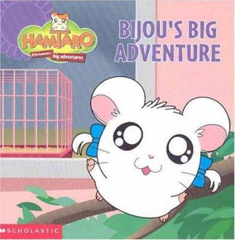 Bijou's Big Adventure - Book #4 of the Based on the Hamtaro TV Series