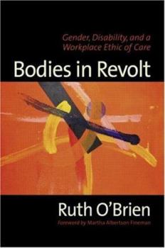 Paperback Bodies in Revolt: Gender, Disability, and a Workplace Ethic of Care Book