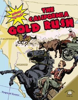 The California Gold Rush (Graphic Histories (World Almanac)) - Book  of the Osprey Graphic History