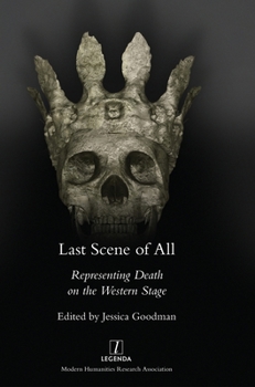 Hardcover Last Scene of All: Representing Death on the Western Stage Book