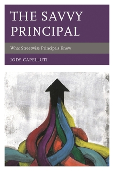 Paperback Savvy Principal: What Streetwise Principals Know Book