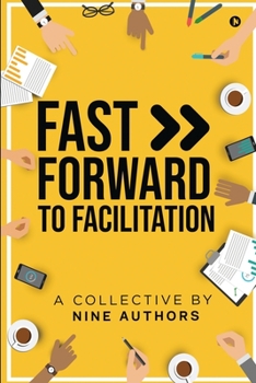 Paperback Fast Forward to Facilitation: Live Experiences to Accelerate Your Journey Book